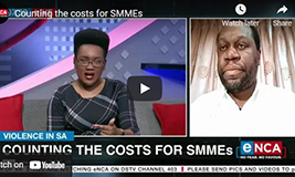 ENCA: Violence in SA | Counting the costs for SMMEs